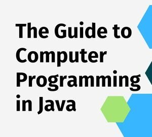 The Guide to Computer Programming in Java